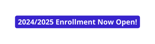 2024 2025 Enrollment Now Open